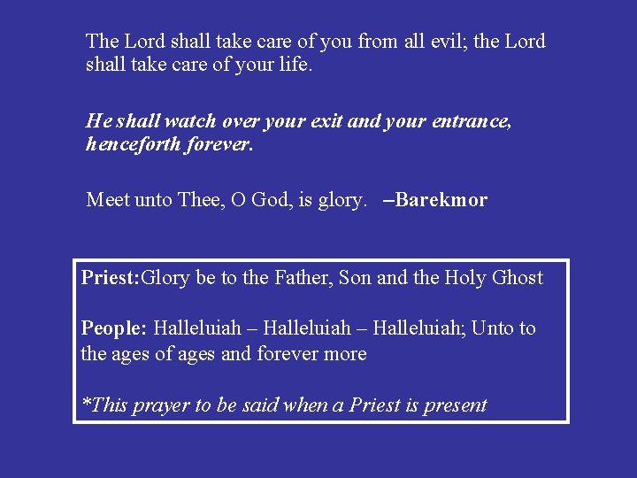 The Lord shall take care of you from all evil; the Lord shall take