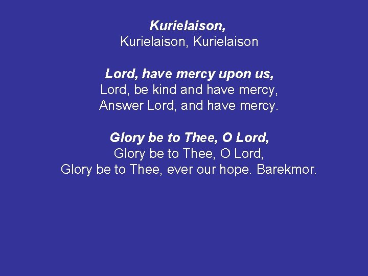 Kurielaison, Kurielaison Lord, have mercy upon us, Lord, be kind and have mercy, Answer