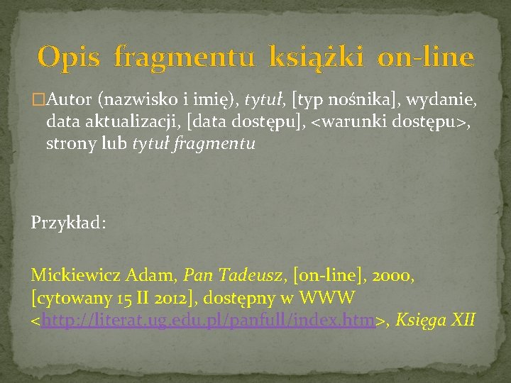 Opis fragmentu książki on-line �Autor (nazwisko i imię), tytuł, [typ nośnika], wydanie, data aktualizacji,