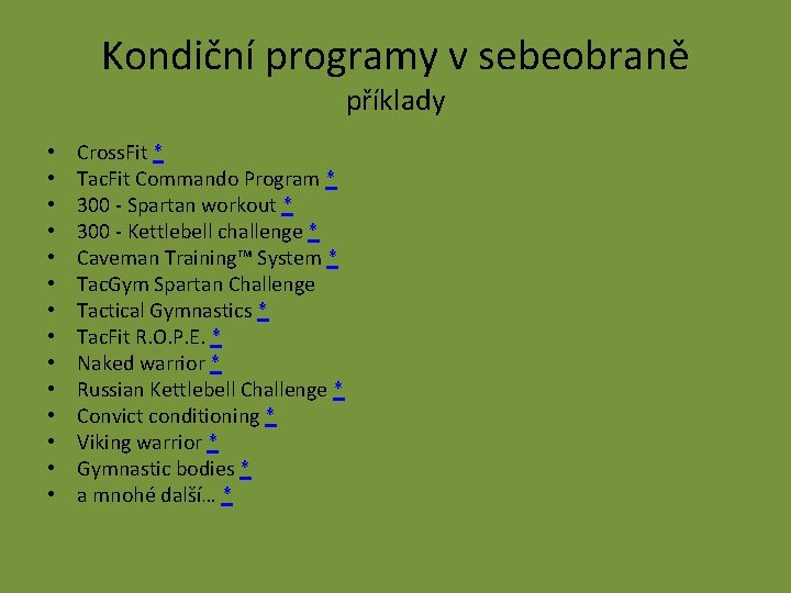 Kondiční programy v sebeobraně příklady • • • • Cross. Fit * Tac. Fit
