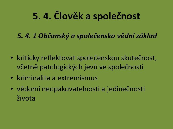 5. 4. Člověk a společnost 5. 4. 1 Občanský a společensko vědní základ •