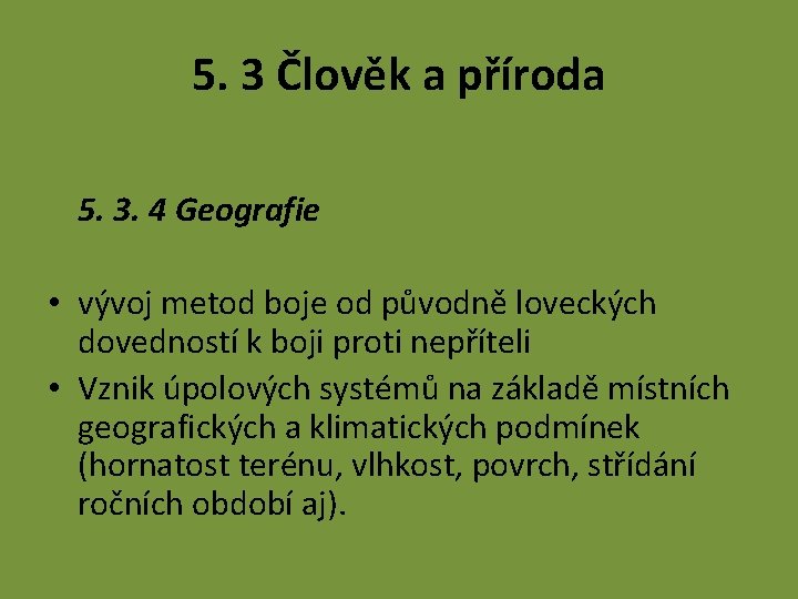 5. 3 Člověk a příroda 5. 3. 4 Geografie • vývoj metod boje od