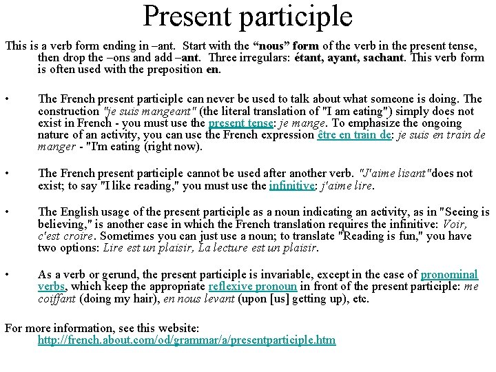 Present participle This is a verb form ending in –ant. Start with the “nous”