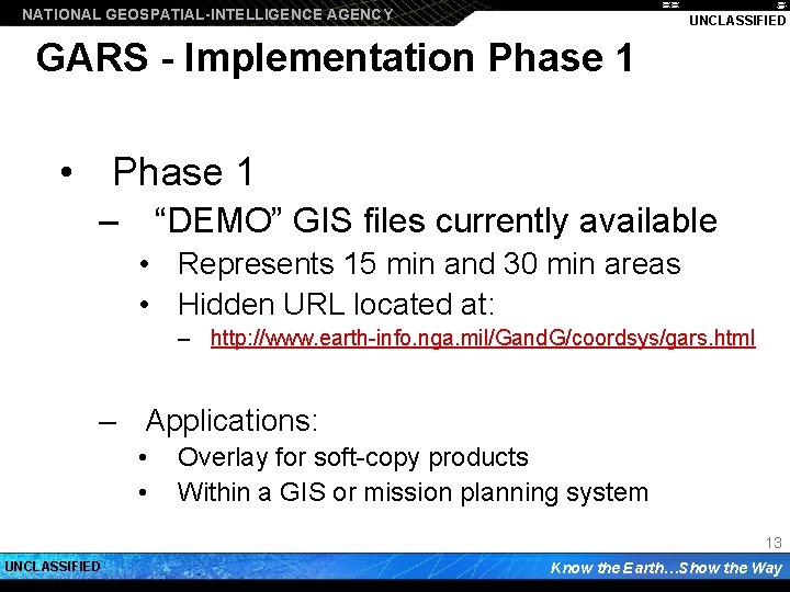 NATIONAL GEOSPATIAL-INTELLIGENCE AGENCY UNCLASSIFIED GARS - Implementation Phase 1 • Phase 1 – “DEMO”