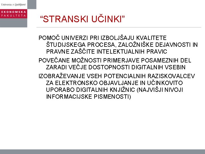 “STRANSKI UČINKI” POMOČ UNIVERZI PRI IZBOLJŠAJU KVALITETE ŠTUDIJSKEGA PROCESA, ZALOŽNIŠKE DEJAVNOSTI IN PRAVNE ZAŠČITE