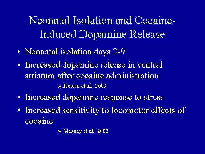 Neonatal Isolation and Cocaine. Induced Dopamine Release • Neonatal isolation days 2 -9 •