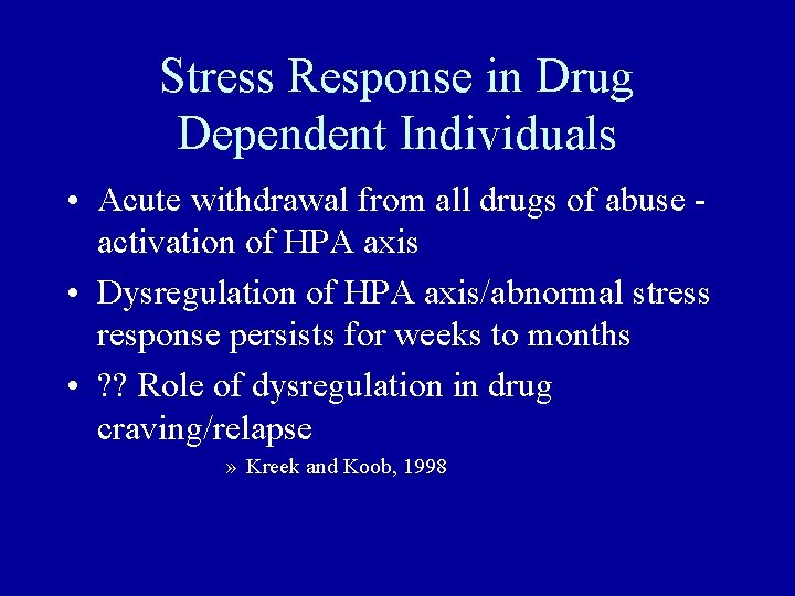 Stress Response in Drug Dependent Individuals • Acute withdrawal from all drugs of abuse