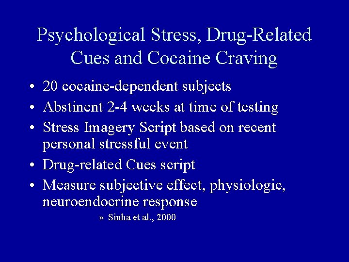 Psychological Stress, Drug-Related Cues and Cocaine Craving • 20 cocaine-dependent subjects • Abstinent 2