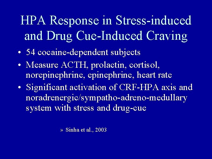 HPA Response in Stress-induced and Drug Cue-Induced Craving • 54 cocaine-dependent subjects • Measure