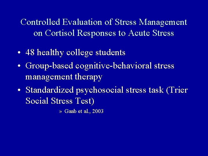 Controlled Evaluation of Stress Management on Cortisol Responses to Acute Stress • 48 healthy