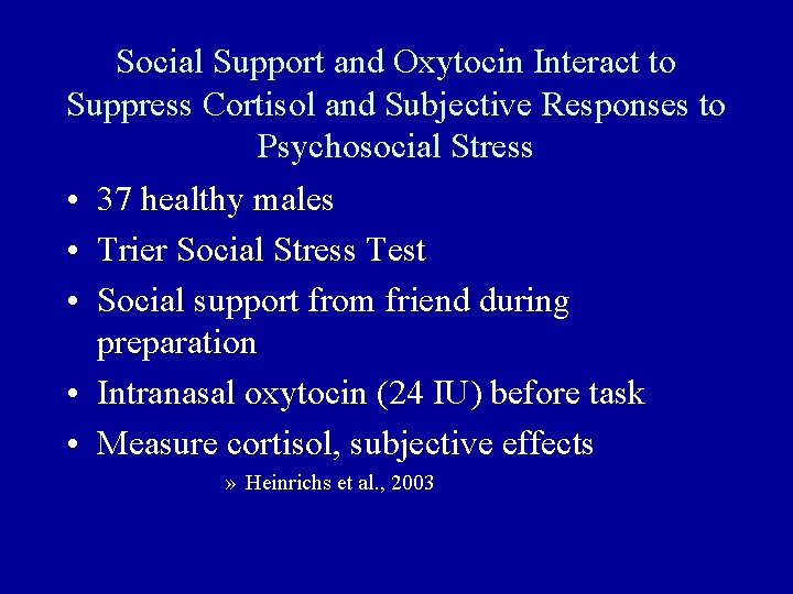 Social Support and Oxytocin Interact to Suppress Cortisol and Subjective Responses to Psychosocial Stress