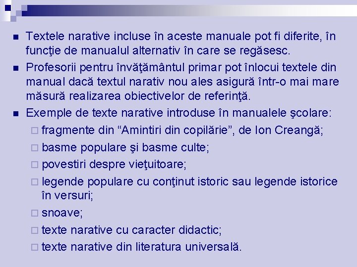 n n n Textele narative incluse în aceste manuale pot fi diferite, în funcţie n n n Textele narative incluse în aceste manuale pot fi diferite, în funcţie
