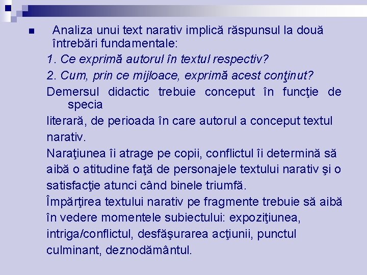 n Analiza unui text narativ implică răspunsul la două întrebări fundamentale: 1. Ce exprimă n Analiza unui text narativ implică răspunsul la două întrebări fundamentale: 1. Ce exprimă