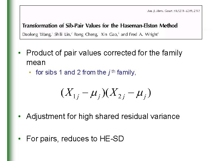  • Product of pair values corrected for the family mean • for sibs