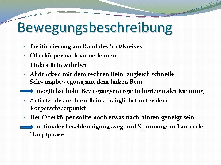 Bewegungsbeschreibung • Positionierung am Rand des Stoßkreises • Oberkörper nach vorne lehnen • Linkes