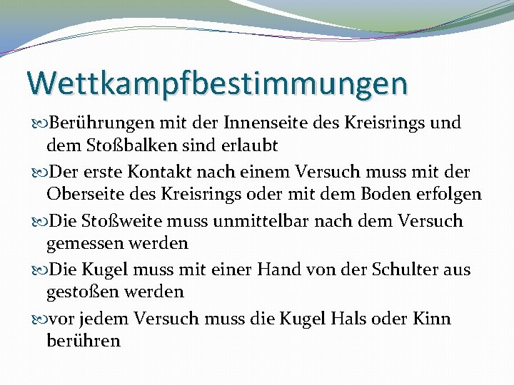 Wettkampfbestimmungen Berührungen mit der Innenseite des Kreisrings und dem Stoßbalken sind erlaubt Der erste