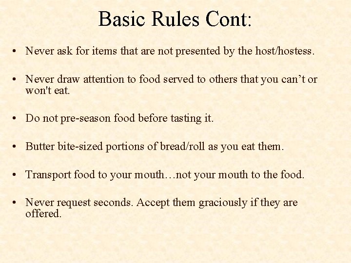 Basic Rules Cont: • Never ask for items that are not presented by the