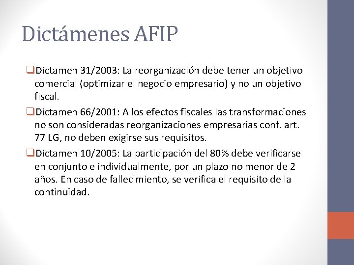 Dictámenes AFIP q. Dictamen 31/2003: La reorganización debe tener un objetivo comercial (optimizar el