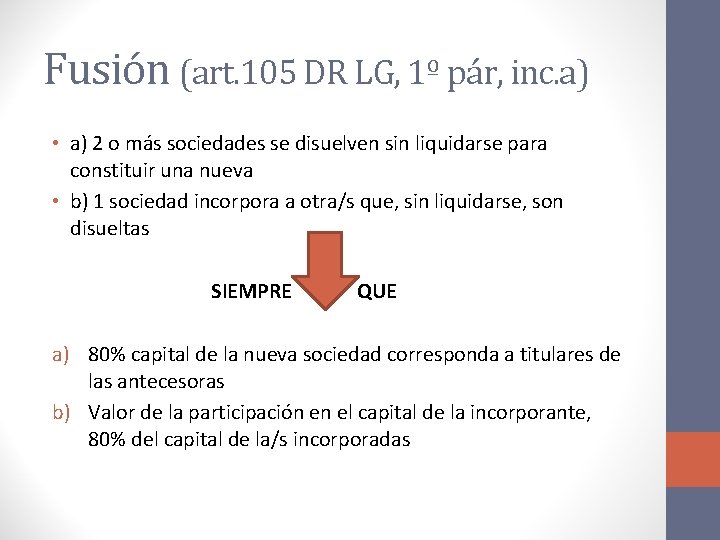Fusión (art. 105 DR LG, 1º pár, inc. a) • a) 2 o más