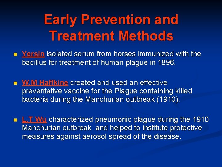 Early Prevention and Treatment Methods n Yersin isolated serum from horses immunized with the