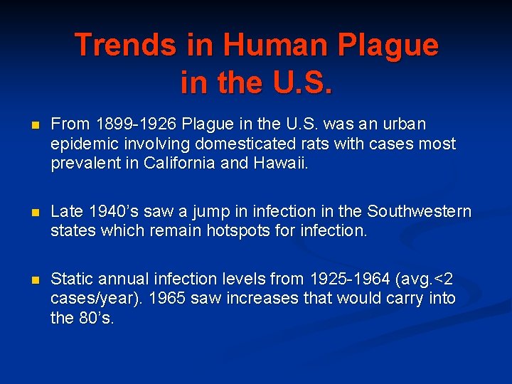 Trends in Human Plague in the U. S. n From 1899 -1926 Plague in