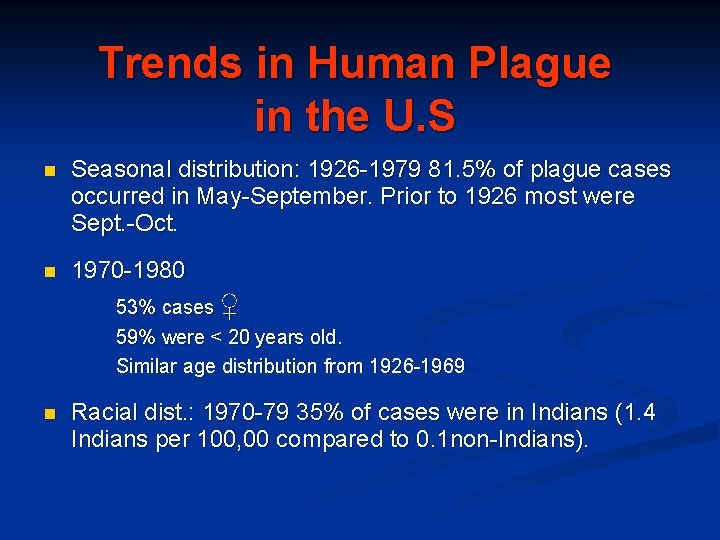 Trends in Human Plague in the U. S n Seasonal distribution: 1926 -1979 81.