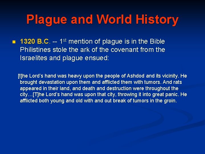 Plague and World History n 1320 B. C. -- 1 st mention of plague