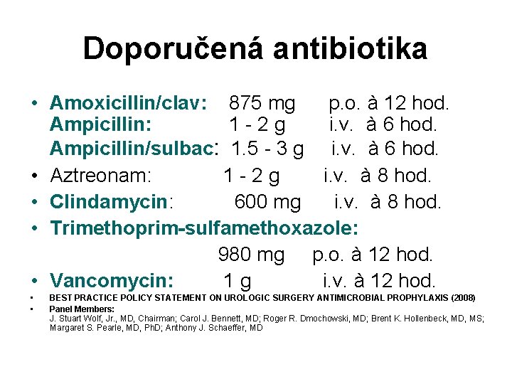 Doporučená antibiotika • Amoxicillin/clav: 875 mg p. o. à 12 hod. Ampicillin: 1 -2