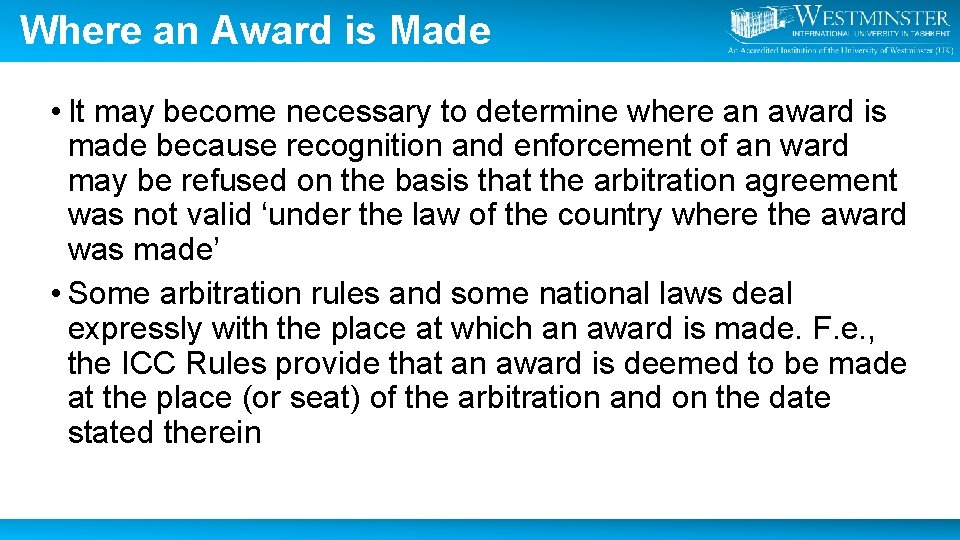 Where an Award is Made • It may become necessary to determine where an