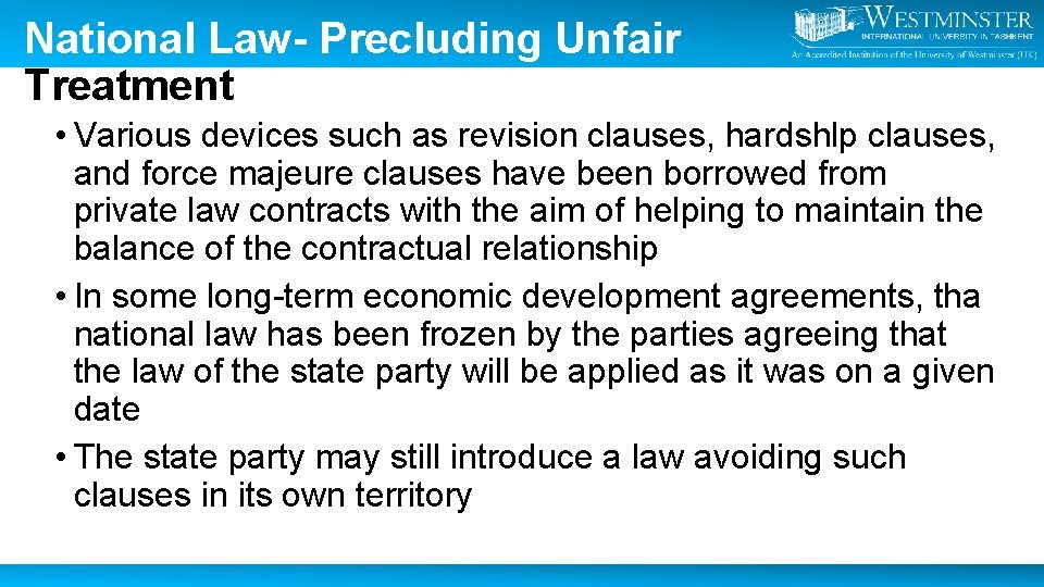 National Law- Precluding Unfair Treatment • Various devices such as revision clauses, hardshlp clauses,