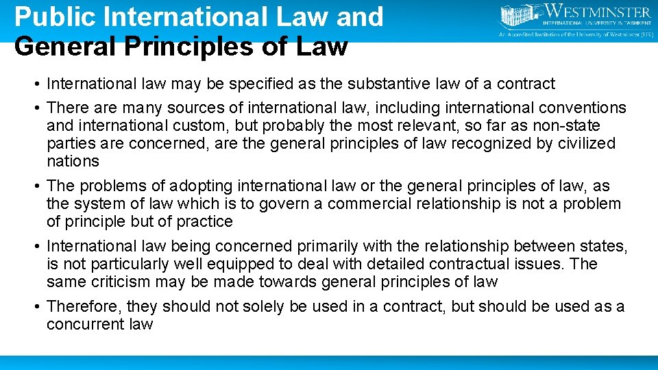 Public International Law and General Principles of Law • International law may be specified
