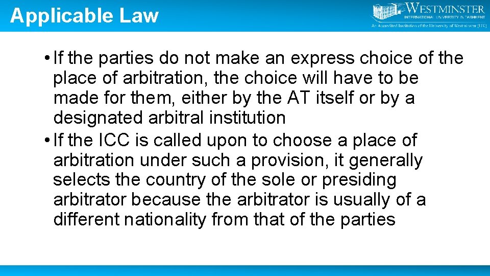 Applicable Law • If the parties do not make an express choice of the