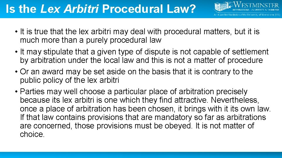 Is the Lex Arbitri Procedural Law? • It is true that the lex arbitri