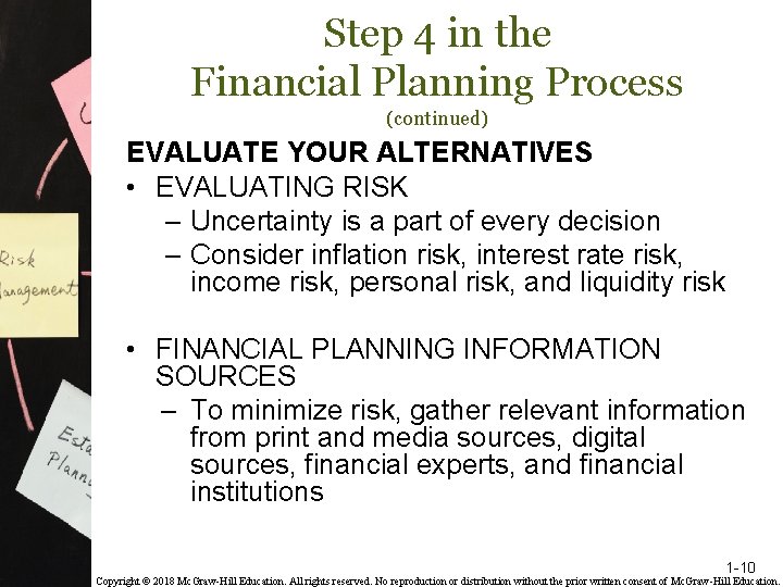 Step 4 in the Financial Planning Process (continued) EVALUATE YOUR ALTERNATIVES • EVALUATING RISK