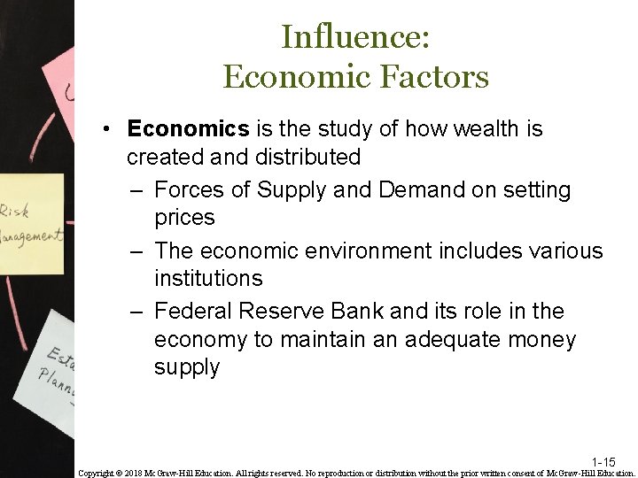 Influence: Economic Factors • Economics is the study of how wealth is created and