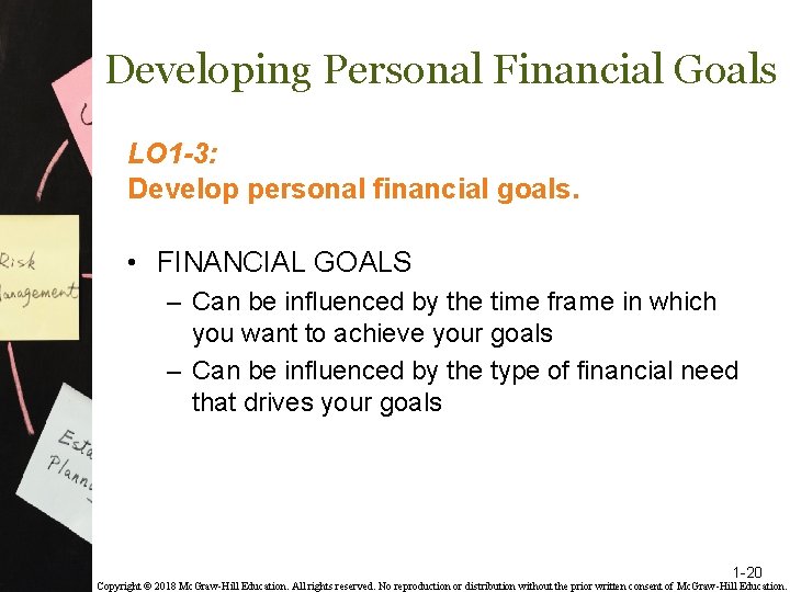 Developing Personal Financial Goals LO 1 -3: Develop personal financial goals. • FINANCIAL GOALS