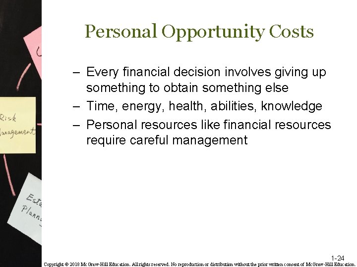 Personal Opportunity Costs – Every financial decision involves giving up something to obtain something