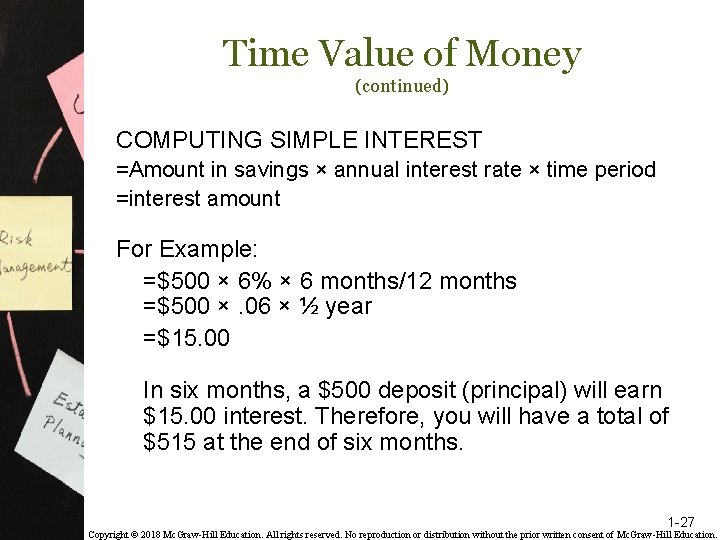 Time Value of Money (continued) COMPUTING SIMPLE INTEREST =Amount in savings × annual interest