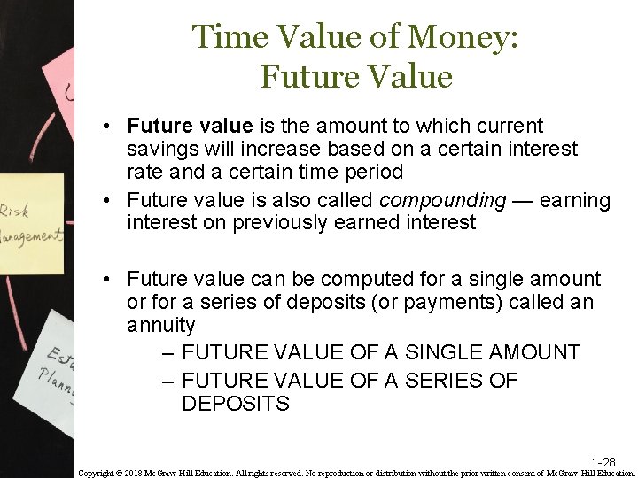 Time Value of Money: Future Value • Future value is the amount to which