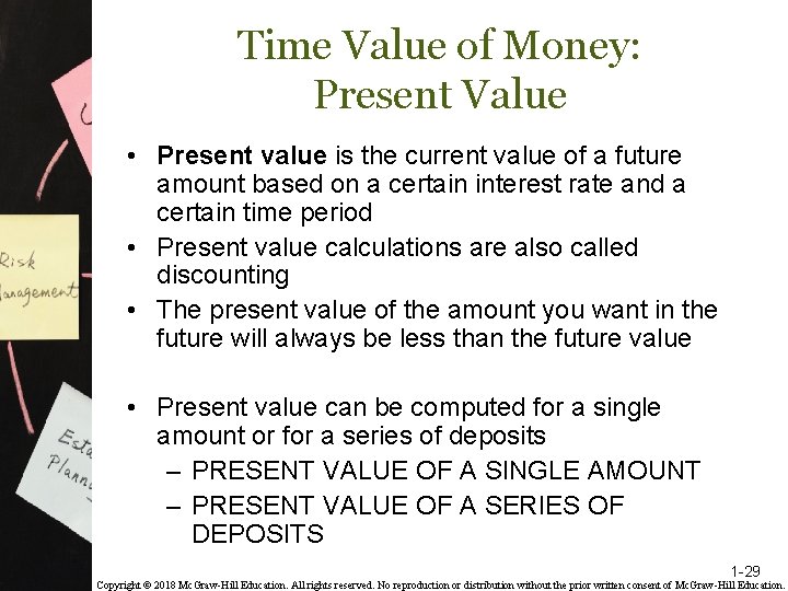 Time Value of Money: Present Value • Present value is the current value of