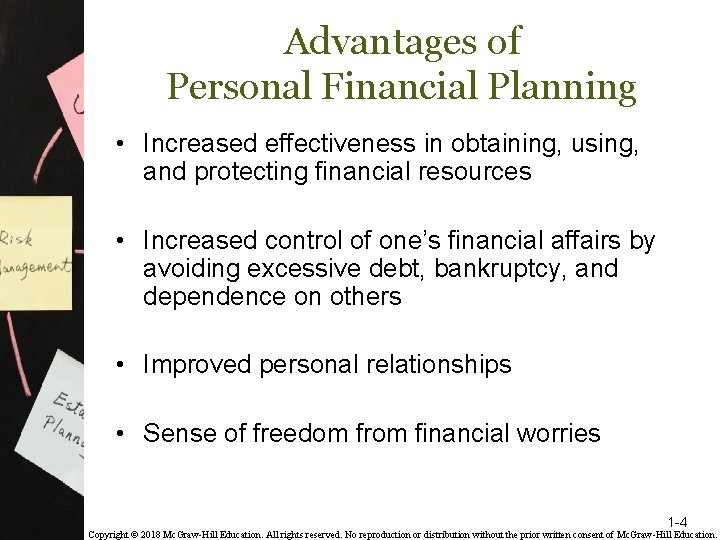 Advantages of Personal Financial Planning • Increased effectiveness in obtaining, using, and protecting financial