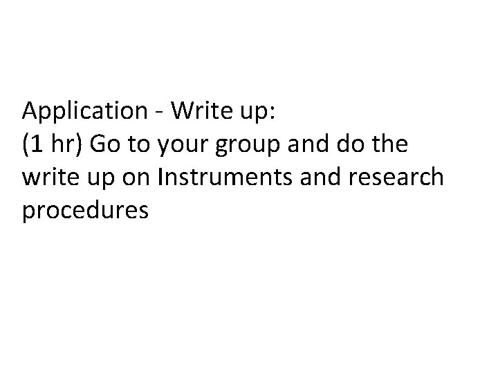 Application - Write up: (1 hr) Go to your group and do the write