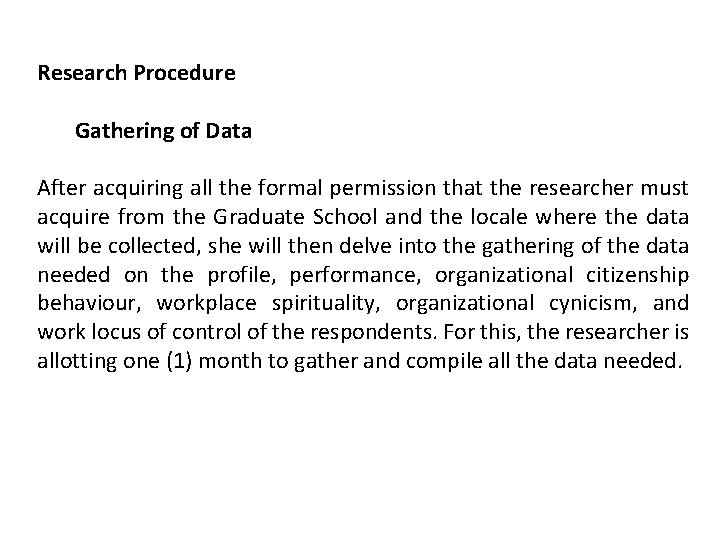 Research Procedure Gathering of Data After acquiring all the formal permission that the researcher
