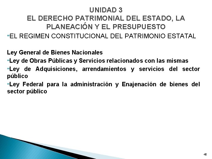UNIDAD 3 EL DERECHO PATRIMONIAL DEL ESTADO, LA PLANEACIÓN Y EL PRESUPUESTO EL REGIMEN
