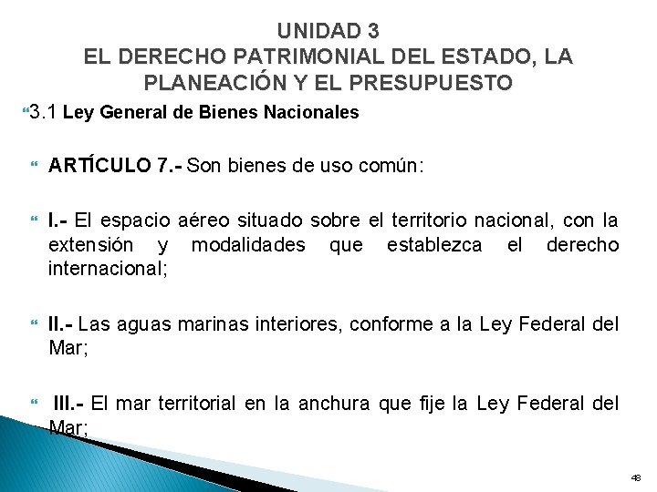 UNIDAD 3 EL DERECHO PATRIMONIAL DEL ESTADO, LA PLANEACIÓN Y EL PRESUPUESTO 3. 1