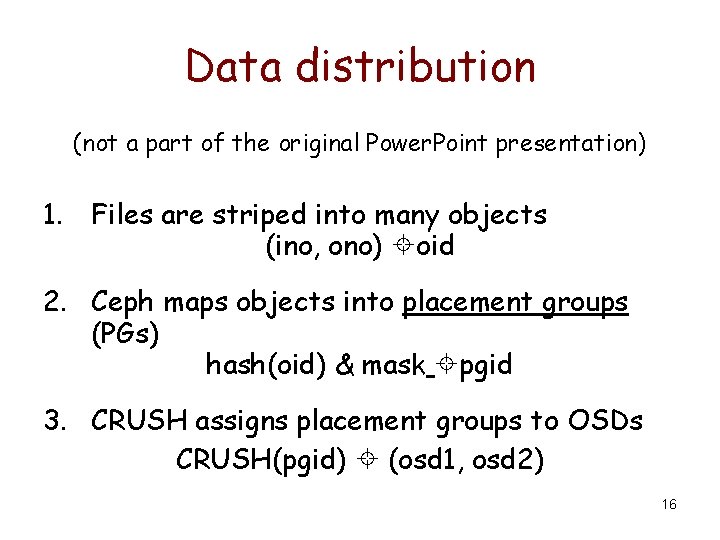 Data distribution (not a part of the original Power. Point presentation) 1. Files are