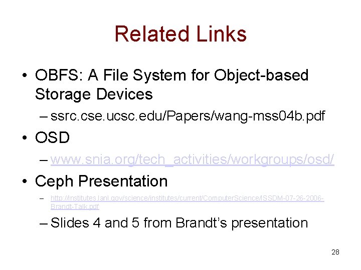 Related Links • OBFS: A File System for Object-based Storage Devices – ssrc. cse.