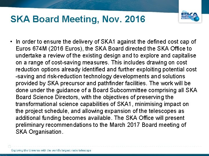 SKA Board Meeting, Nov. 2016 • In order to ensure the delivery of SKA