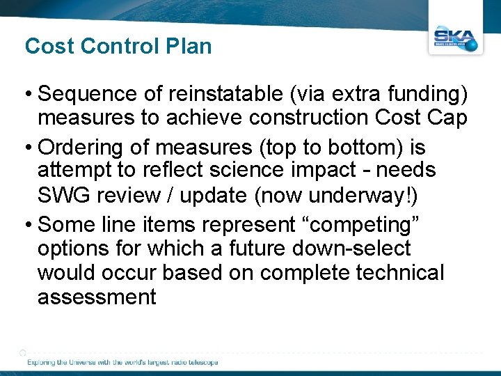 Cost Control Plan • Sequence of reinstatable (via extra funding) measures to achieve construction