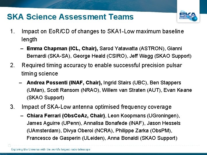 SKA Science Assessment Teams 1. Impact on Eo. R/CD of changes to SKA 1